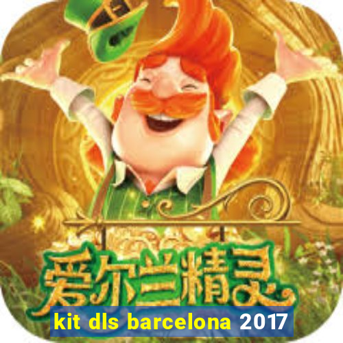 kit dls barcelona 2017